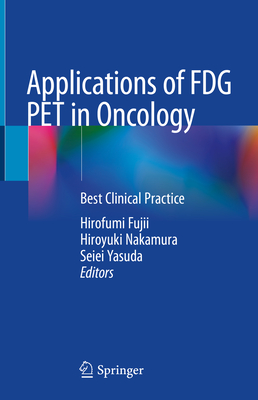 Applications of FDG PET in Oncology: Best Clinical Practice