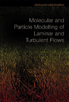 MOLECULAR AND PARTICLE MODELLING OF LAMINAR AND TURBULENT FLOWS