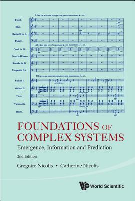 FOUNDATIONS OF COMPLEX SYSTEMS: EMERGENCE, INFORMATION AND PREDICTION (2ND EDITION)