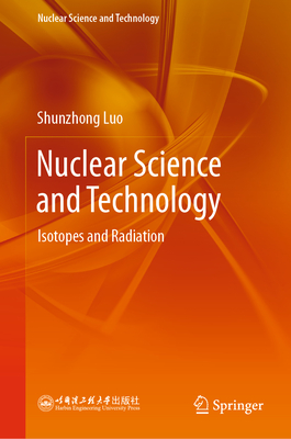Image for Nuclear Science and Technology: Isotopes and Radiation Nuclear Science and Technology: Isotopes and Radiation