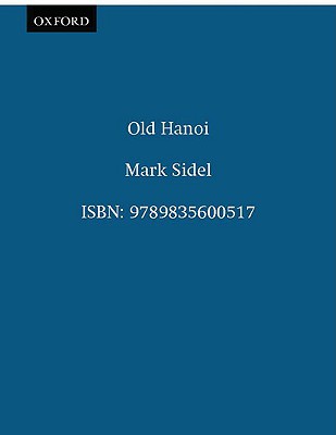 Old Hanoi (Images of Asia) Sidel, Mark