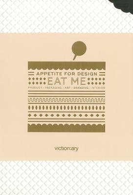 Image for EAT ME: APPETITE FOR DESIGN