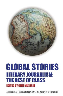 Global StoriesLiterary Journalism: The Best of Class