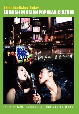 English in Asian Popular Culture (Asian Englishes Today)