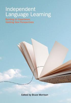 Independent Language Learning: Building on Experience, Seeking New Perspectives