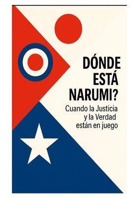 Dnde est Narumi: Cuando la justicia y la verdad estn en juego