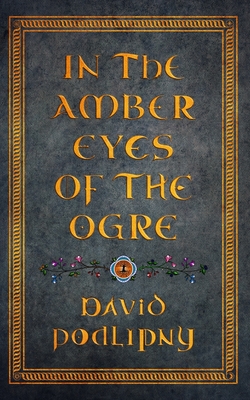 In the Amber Eyes of the Ogre