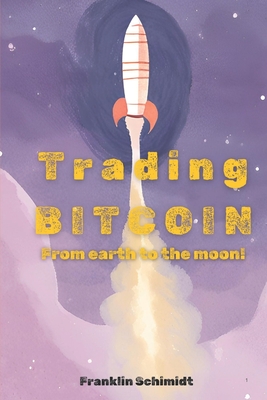 Trading BITCOIN: From Earth to the Moon