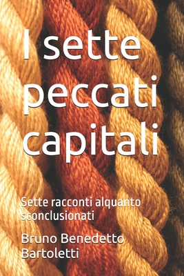 I sette peccati capitali: Sette racconti alquanto sconclusionati