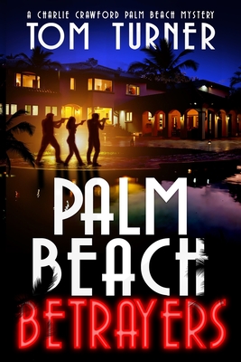 Palm Beach Betrayers (Charlie Crawford Palm Beach Mysteries)
