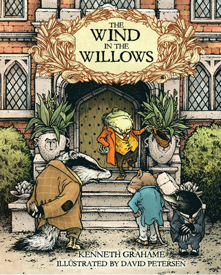 Wind in the Willows: With Illustrations by David Petersen