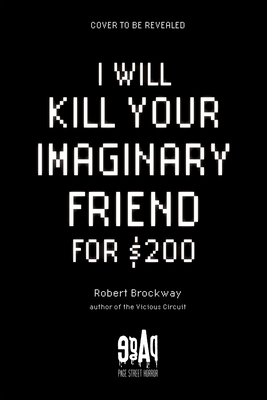 I Will Kill Your Imaginary Friend for $200